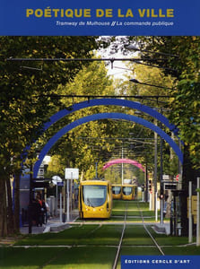 Poétique de la ville - Tramway de Mulhouse : la commande publique.