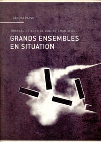 Grands ensembles en situation - Journal de bords de quatre chantiers.