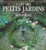 L’art des petits jardins.. STRONG (Roy)