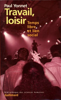 Travail, loisir — Temps libre et lien social