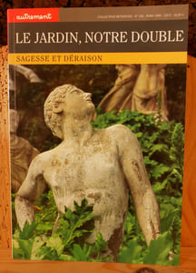 Le jardin, notre double - Sagesse et déraison.