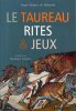 Le taureau - Rites & jeux.. ALVAREZ DE MIRANDA (Angel), SOPENA (Trad. Henrique)