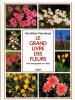 Le grand livre des fleurs - Vivaces et fleurs d’été.. KÖHLEIN (Fritz), MENZEL (Peter)