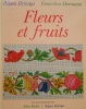 Fleurs et fruits.. DEFORGES (R&eacute;gine), DORMANN (Genevi&egrave;ve)