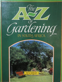 The A-Z of gardening in South Africa.