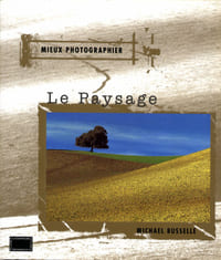 Mieux photographier - Le paysage.