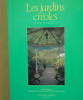 Les jardins créoles - Île de La Réunion.. HOARAU (Isabelle), BARTHES (photographies Raymond), COURTIS (photographies Bernard)