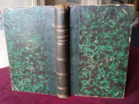 L'Algérie Française , C. de Feuillide , Henri Plon, imprimeur-éditeur , Amyot, éditeur , Bestel, éditeur 1856 , Histoire , Algérie , Colonialisme , ...