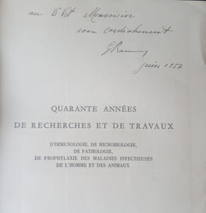 Gaston Ramon, Quarante années de recherches et de travaux d'immunologie, de microbiologie, de pathologie, de prophylaxie des maladies infectieuses de l'homme et des animaux , Imprimerie régionale 1957 , Biologie , Médecine vétérinaire , Recherche médicale