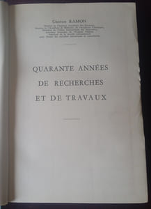 Gaston Ramon, Quarante années de recherches et de travaux d'immunologie, de microbiologie, de pathologie, de prophylaxie des maladies infectieuses de l'homme et des animaux , Imprimerie régionale 1957 , Biologie , Médecine vétérinaire , Recherche médicale