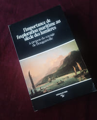 L'importance de l'exploration maritime au siècle des Lumières : à propos du voyage de Bougainville , M. MOLLAT , E. TAILLEMITE et COLLECTIF , Laboratoire D'Histoire Et D'Archéologie Maritime A L'Epoque Moderne , CNRS 1982 , Géographie , Exploration , Dix-huitième siècle