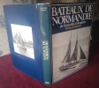 Bateaux de Normandie , Fran&ccedil;ois RENAULT , Editions de l'Estran  1984 , R&eacute;gionalisme , Normandie , Voiliers , Navigation , Histoire de la Marine , ...