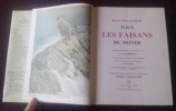 Tous les Faisans du Monde , Jean Delacour , Premi&egrave;re &eacute;dition fran&ccedil;aise avec la coop&eacute;ration de Pierre Ciarpaglini, Editions de l'or&eacute;e 1983 , Oiseaux , ...