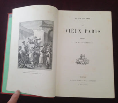 Victor FOURNEL , Le Vieux Paris , Fêtes , Jeux et Spectacles , Alfred Mame et Fils 1887 , Reliure percaline signée A. Souze , Régionalisme , Paris , ...
