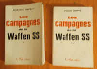 Les Campagnes de la Waffen SS en 2 tomes , François Duprat , Les Sept couleurs 1984 , Histoire militaire, Guerre 39-45 , WW2 , Militaria , Armée allemande , Edition originale