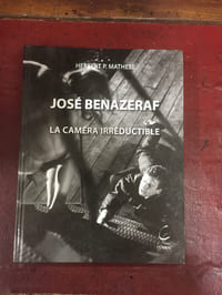 José BENAZERAF La caméra irréductible