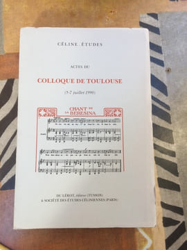 ETUDES. Actes du colloque de Toulouse (5-7 juillet 1990)
. CELINE LOUIS FERDINAND COLLECTIF