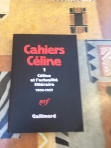 Cahiers Céline 1 : Céline et l'actualité littéraire 1932-1957
