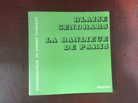 La Banlieue de Paris. CENDRARS BLAISE
DOISNEAU ROBERT