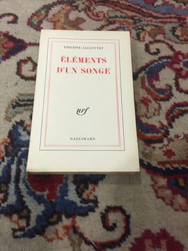 Eléments d'un songe. JACCOTTET PHILIPPE