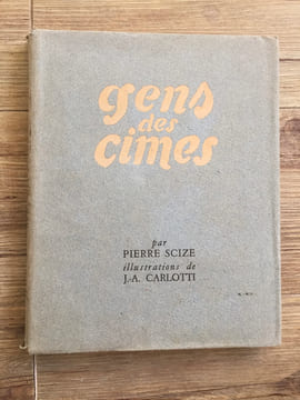 Gens des cimes. SCIZE PIERRE
