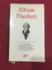 Album Flaubert. ALBUM DE LA PLEIADE FLAUBERT
