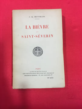 La bièvre et Saint-Séverin. HUYSMANS J.K.