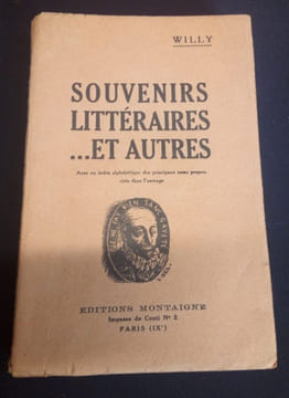Souvenirs littéraires ... et autres . Willy