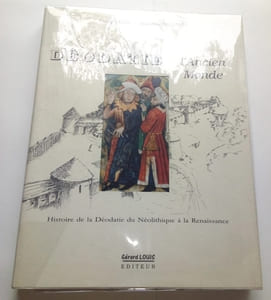 Déodatie - L'ancien monde - Histoire de la Déodatie du Néolithique à la Renaissance 