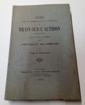 Notice sur la commune et la paroisse de Brain sur L'Authion suivi d'un abrégé de comptabilité des communes . Abbé H Boutavant