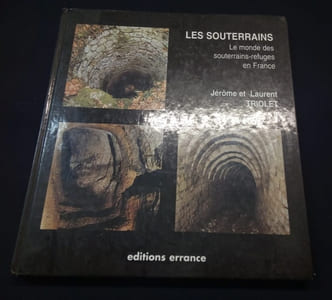 Les Souterrains - Le monde des souterrains-refuges en France