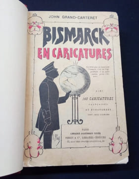 BISMARCK en caricatures -  Avec 140 reproductions de caricatures allemandes, autrichiennes, françaises, italiennes, anglaises, suisses, américaines ...