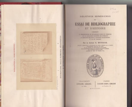 Bibliotheca Borvoniensis Ou Essai De Bibliographie et D'histoire Contenant La Reproduction De Plaquettes Rares et Curieuses et Le Catalogue raisonné ...