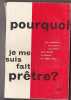 Pourquoi Je Me Suis Fait Pretre ?. COLLECTIF