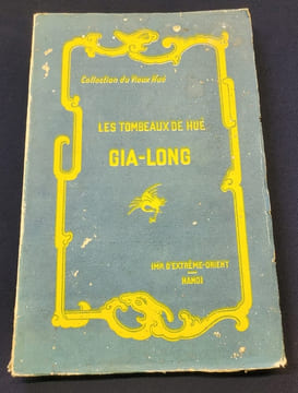Collection du vieux Hué - Les tombeaux de Hué - Gia-Long. Ch Patris L Cadière