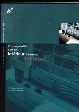Vivre aujourd'hui dans un intérieur d'autrefois à Charleroi. Bioul Anne catherine