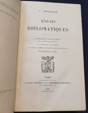 Essais Diplomatiques - L'empereur Guillaume 1er et le prince de Bismarck / La triple alliance / La paix armé et ses conséquences / Ma mission à Ems . ...