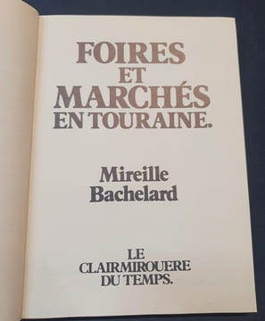 Foires et marchés en Touraine. Mireille Bachelard