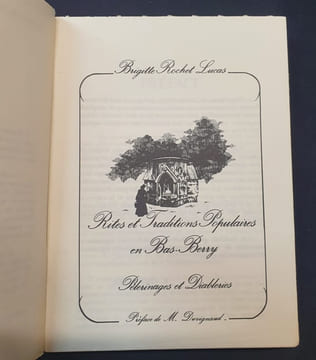 Rites et traditions populaires en Bas-Berry - Pélerinages et Diableries.  Brigitte Rochet-Lucas