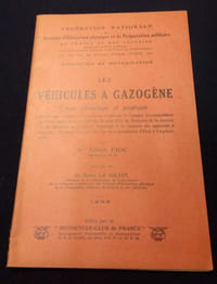Les Véhicules à Gazogène - Cours théorique et pratique a l'usage des candidats au certificat d'aptitude à l'emploi d'automobiliste militaire