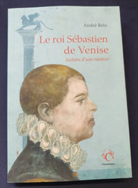 Le roi Sebastien de Venise - Histoire d'une rumeur