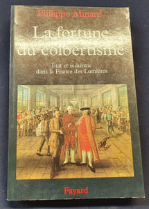 La fortune du Colbertisme - Etat et industrie dans la France des Lumières