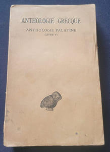 Anthologie Grecque - Première partie - Anthologie Palatine Tome II ( Livre V)