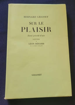 Sur le plaisir - Essai précédé d'une lettre a Léon Bérard . Bernard Grasset