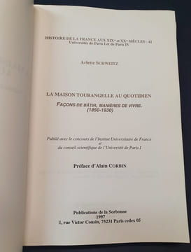 La maison Tourangelle - Façons de batir , manières de vivre ( 1850/1930). Arlette Schweitz
