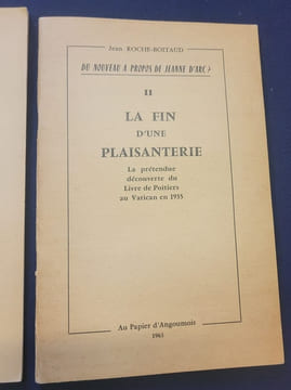 3 volumes - Du nouveau a propos de Jeanne d'Arc I , II & III - Du Nouveau a propos de Jeanne d'Arc / La fin d'une plaisanterie / La minute de vérité . ...