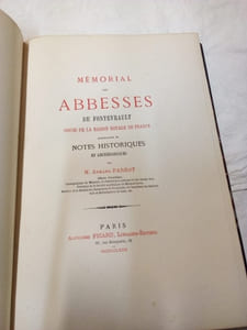 Mémorial des Abesses de Fontevrault issues de la maison royale de France , accompagné de notes historiques et archéologiques