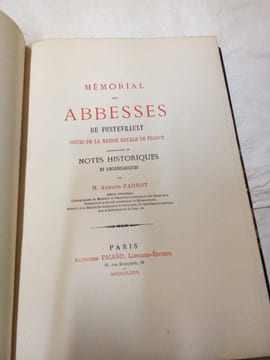 Mémorial des Abesses de Fontevrault issues de la maison royale de France , accompagné de notes historiques et archéologiques. Armand Parrot