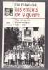 Les enfants de la guerre - Vivre , survivre , lire et jouer en France - 1939-1945. Gilles Ragache