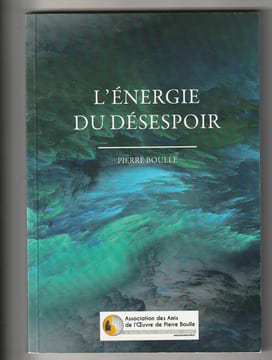 L'énergie du désespoir. Pierre Boulle